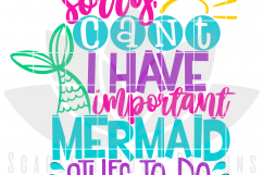 Sorry Can't I have Important Mermaid Stuff to do SVG Product Image 2