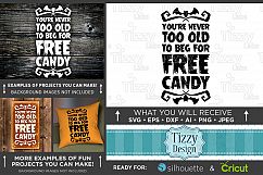 You&#039;re Never Too Old To Beg For Free Candy Svg File - 4041 Product Image 1