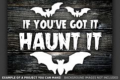 Halloween Svg files - If You&#039;ve Got It Haunt It Svg - 4016 Product Image 2