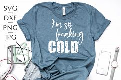 Grunge SVG, I&#039;m So Freaking Cold SVG, Christmas Cut File Product Image 1