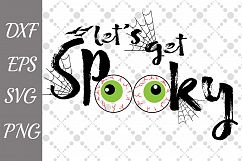 Let&#039;s Get Spooky Svg, HALLOWEEN SVG, Spooky Eyes Svg Product Image 1