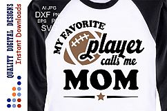 My Favorite Football Player calls me Mom svg Sports SVG Product Image 1