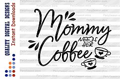 Mommy needs her coffee svg Coffee svg Mother's day svg Product Image 2