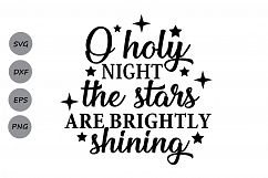 O Holy Night The Stars Are Brightly Shining SVG, Christmas SVG, Merry Christmas Song SVG, Holy Night, Silhouette Cricut, svg, dxf, eps, png. Product Image 1
