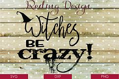 Witches Be Crazy - Halloween SVG DXF PNG Digital Cut Files Product Image 1