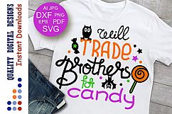 Svg Halloween Will Trade Brothers For Candy SVG Family shirt Product Image 1