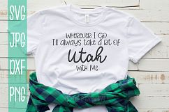 Wherever I go I'll take a bit of Utah with me, SVG Product Image 1