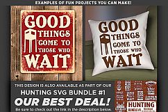 Good Things Come to Those Who Wait - Deer Hunting - 826 Product Image 2