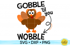 GOBBLE TIL YOU WOBBLE SVG DXF PNG| Thanksgiving Product Image 1