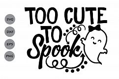 Too cute to spook svg, Halloween svg, Ghost svg, Spooky svg. Product Image 2