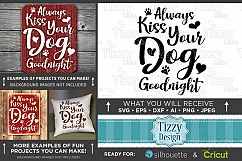 Always Kiss Your Dog Goodnight SVG File - Dog SVG File - 818 Product Image 1