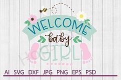 Welcome SVG, Welcome Baby Girl SVG, DXF File, Cuttable File Product Image 1