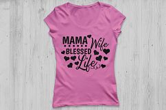 Mama Wife Blessed Life SVG, Mom Quote SVG, Mom Life SVG. Product Image 2