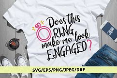Does This Ring Make Me Look Engaged - Weddings SVG EPS DXF Product Image 1