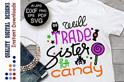 Will Trade Sister For Candy SVG Halloween decor svg files Product Image 1