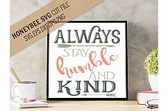 Always Stay Humble and Kind svg Product Image 1