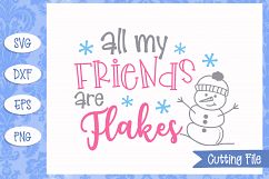 All my friends are flakes Christmas SVG File Product Image 1