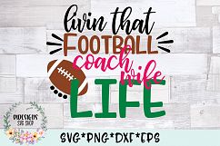 Livin That Football Coach Wife Life SVG Cut File Product Image 1