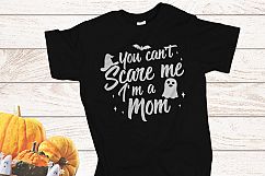 You can&#039;t scare me I am a Mom Halloween SVG Product Image 2