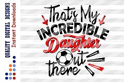 Soccer SVG Thats my incredible daughter out there svg Product Image 2