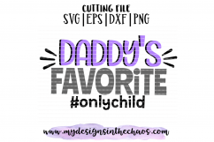 Father&#039;s Day SVG | Only Child SVG | Daddys Favorite | Silouette | Cricut | PNG EPS DXF Product Image 2