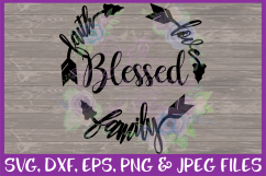 Blessed SVG Faith SVG Love SVG Family SVG Feather SVG Faith Love Family Blessed SVG Tribal SVG DXF PNG JPEG File Digital Download Product Image 1