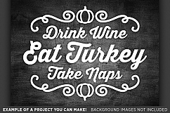 Drink Wine Eat Turkey Take Naps Svg - Thanksgiving SVG -6008 Product Image 3