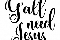 Y&#039;all Need Jesus SVG Product Image 1