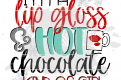 I'm a Lip Gloss and Hot Chocolate Kind of Girl SVG Product Image 2