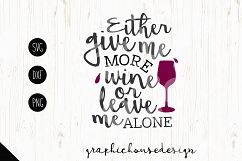 Give me Wine or Leave Me Alone Cutting File (SVG, DXF, PNG) Product Image 2