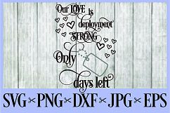 Our love is deployment strond SVG PNG EPS DXF JPG deployment countdown Product Image 1