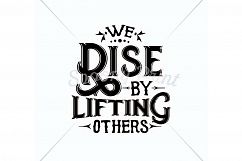 We rise by lifting others Printable Product Image 2