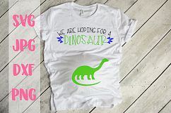 We are hoping for a dinosaur, Maternity, SVG Product Image 1