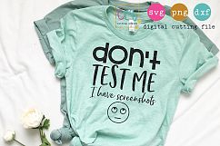 Don&#039;t Test Me I Have Screenshots Cutting File Product Image 1