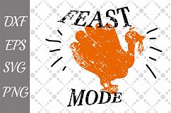Feast Mode Svg, TURKEY CUT FILE, Thanksgiving Svg Product Image 1