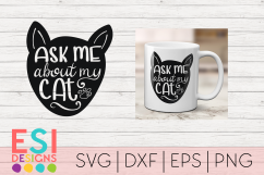 Ask me about my Cat |SVG DXF EPS PNG Product Image 1