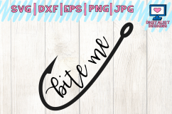 bite me svg, fishing svg, fishing hook svg, cricut, funny svg, quote svg, silhouette, dxf, png, printable, cut file, iron on Product Image 1