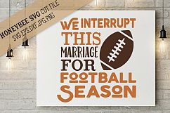 We Interrupt this Marriage for Football Season svg Product Image 1