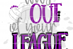 Way Out of Your League - Volleyball SVG Product Image 2