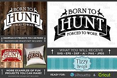 Born to Hunt Forced to Work - Deer HUNTING SVG Files - 845 Product Image 1