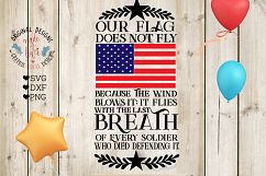 Our Flag Does not Fly Because of the Wind - Patriotic Cut File  Product Image 1