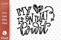 My Heart Is On That Court SVG, Basketball SVG DXF Cut File Product Image 2