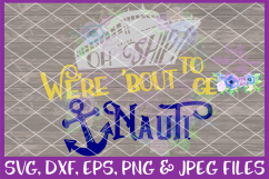 Cruise SVG * Oh Ship! SVG * Nauti SVG * Cruise Ship SVG * Cruise Vacation SVG * Cricut * Silhouette * SVG DXF EPS PNG JPG Product Image 3