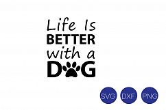 Life is Better with a Dog SVG, DXF, PNG Cut File Product Image 2