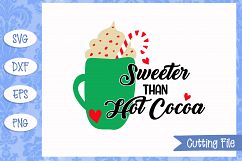 Sweeter than hot cocoa SVG File Product Image 1