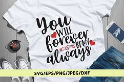 You Will Forever Be My Always - Love SVG EPS DXF PNG Product Image 1