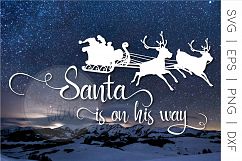 Santa SVG, Christmas, Santa is on His Way, Eps, PNG, DXF Product Image 1