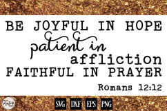 Be Joyful In Hope, Patient in Affliction, Faithful in Prayer Product Image 1