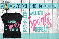 Eat Sleep Take Kids To Sports Repeat Ver1 - Mom - SVG Cut Fi Product Image 1