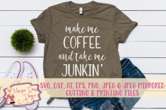 Make Me Coffee Take Me Junkin' SVG, DXF, AI, EPS, PNG, JPEG Product Image 1